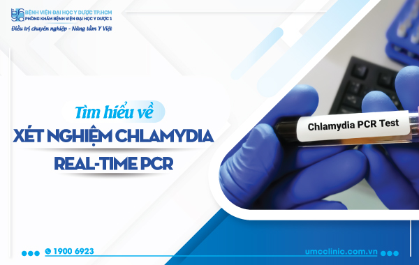 TÌM HIỂU VỀ XÉT NGHIỆM CHLAMYDIA REAL-TIME PCR